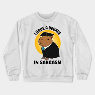 I have a degree in sarcasm Capybara Graduation Crewneck Sweatshirt